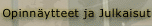Opinn&auml;ytteet ja julkaisut
